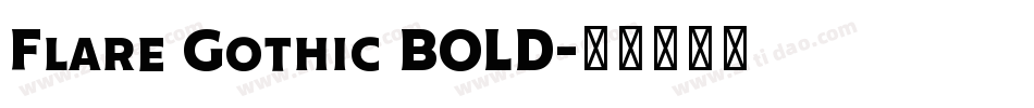 Flare Gothic BOLD字体转换